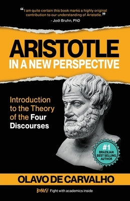 Aristotle in a New Perspective: Introduction to the Theory of the Four Discourses Paperback Ashman Free Press
