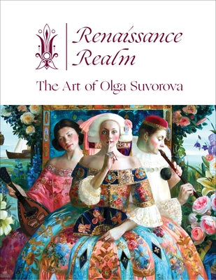 Renaissance Realm: The Art of Olga Suvorova by Fishel, Michael