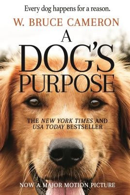 A Dog's Purpose: A Novel for Humans by Cameron, W. Bruce