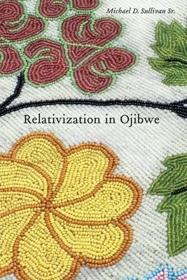 Relativization in Ojibwe by Sullivan, Michael D.