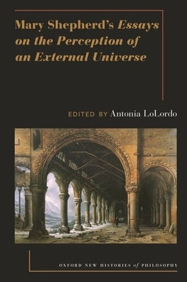 Mary Shepherd's Essays on the Perception of an External Universe Paperback Oxford University Press, USA
