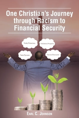 One Christian's Journey through Racism to Financial Security Paperback Christian Faith