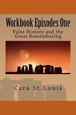 Workbook Episodes One: The Great Remembering: False History and the Survivors Paperback White Lion