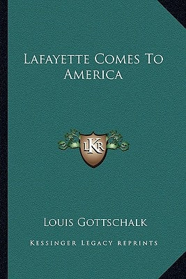 Lafayette Comes to America Paperback Kessinger Publishing