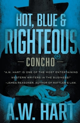 Hot, Blue & Righteous by Hart, A. W.