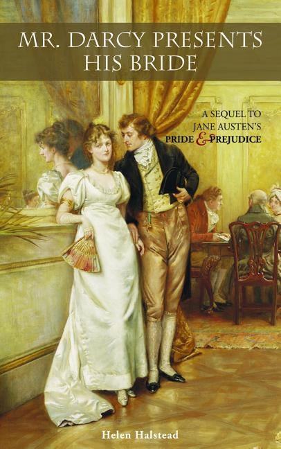 Mr. Darcy Presents His Bride: A Sequel to Jane Austen's Pride and Prejudice Paperback Bookpack Inc
