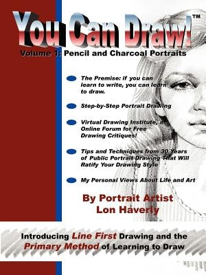 You Can Draw!: Volume 1: Pencil and Charcoal Portraits by Haverly, Lon