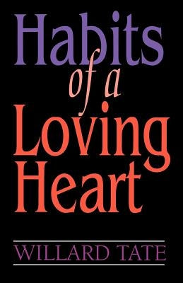 Habits Of A Loving Heart Paperback Gospel Advocate Company