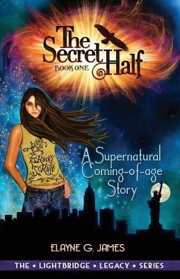 The Secret Half: A Supernatural Coming of Age Story - The LightBridge Series Book 1 Paperback Mischievous Muse Press