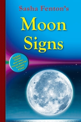 Sasha Fenton's Moon Signs by Fenton, Sasha Roberta