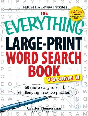 The Everything Large-Print Word Search Book, Volume II: 150 More Easy to Read, Challenging to Solve Puzzles by Timmerman, Charles