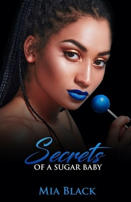 Secrets Of A Sugar Baby Paperback Independently Published