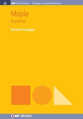 Maple: A Primer Paperback Iop Concise Physics