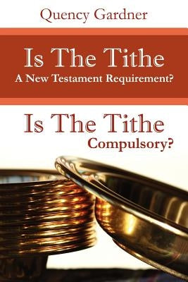 Is The Tithe A New Testament Requirement? Paperback Xulon Press