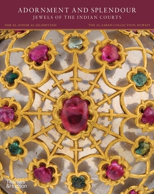 Adornment and Splendour: Jewels of the Indian Courts by Kaoukji, Salam
