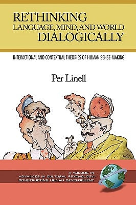 Rethinking Language, Mind, and World Dialogically (PB) Paperback Information Age Publishing