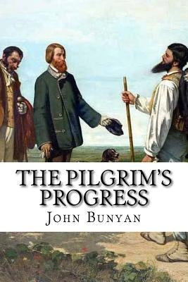 The Pilgrim's Progress John Bunyan Paperback Createspace Independent Publishing Platform