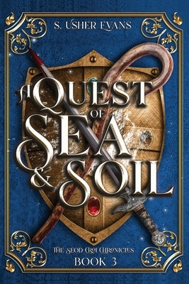 A Quest of Sea and Soil: A Young Adult Epic Fantasy Novel Paperback Sun's Golden Ray Publishing, LLC