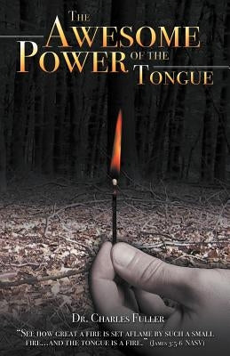 The Awesome Power of the Tongue Paperback WestBow Press