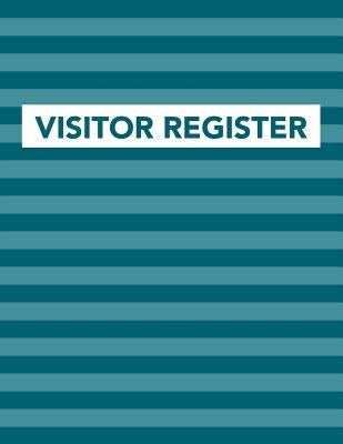 Visitor Register: Track Register and Organize Guest and Visitors that Sign In at Your Activity Event or Business Office Paperback Independently Published