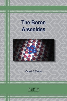The Boron Arsenides Paperback Materials Research Forum LLC