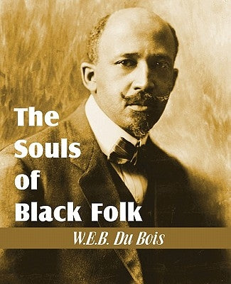 The Souls of Black Folk by Du Bois, W. E. B.