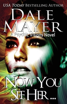 Now You See Her...: A Psychic Visions Novel Paperback Valley Publishing Ltd.