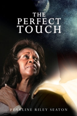 The Perfect Touch Paperback Xulon Press