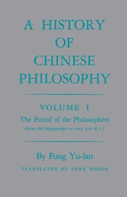History of Chinese Philosophy, Volume 1: The Period of the Philosophers (from the Beginnings to Circa 100 B.C.) Paperback Princeton University Press