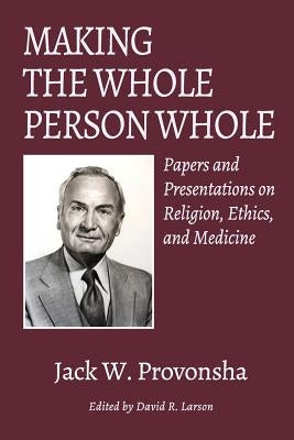 Making the Whole Person Whole Paperback Createspace Independent Publishing Platform