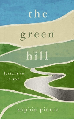 The Green Hill by Pierce, Sophie