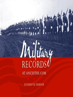 Military Records at Ancestry.com by Sumner, Esther Yu