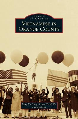 Vietnamese in Orange County by Dang, Thuy Vo