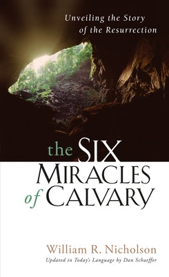 The Six Miracles of Calvary: Unveiling the Story of the Resurrection Paperback Our Daily Bread Publishing