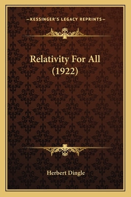 Relativity For All (1922) Paperback Kessinger Publishing