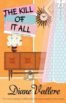 The Kill of It All: Madison Night Mad for Mod Mystery Paperback Polyester Press