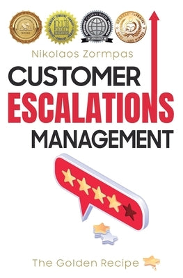 Customer Escalations Management: The Golden Recipe Paperback Zormpas, Nikolaos