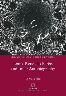 Louis-René des Forêts and Inner Autobiography by MacLachlan, Ian