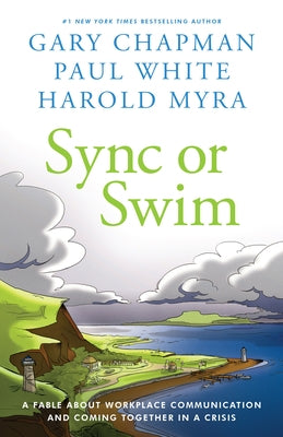 Sync or Swim: A Fable about Improving Workplace Culture and Communication Paperback Northfield Publishing