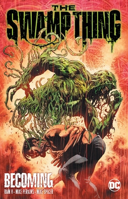 The Swamp Thing Volume 1: Becoming by V, Ram