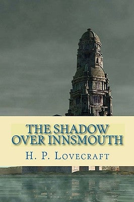 The Shadow Over Innsmouth Paperback Createspace Independent Publishing Platform