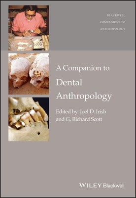 A Companion to Dental Anthropology by Irish, Joel D.
