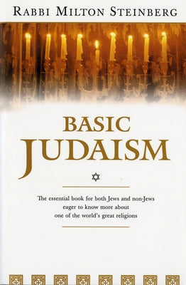 Basic Judaism by Steinberg, Milton