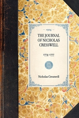 Journal of Nicholas Cresswell: 1774-1777 Paperback Applewood Books