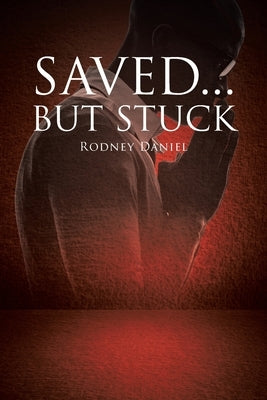 Saved...But Stuck Paperback Christian Faith