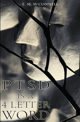 PTSD is a 4 Letter Word Paperback E.M.McConnell