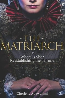The Matriarch: Where Is She? Paperback Cae Publications