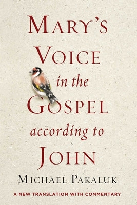 Mary's Voice in the Gospel According to John: A New Translation with Commentary Paperback Regnery Publishing