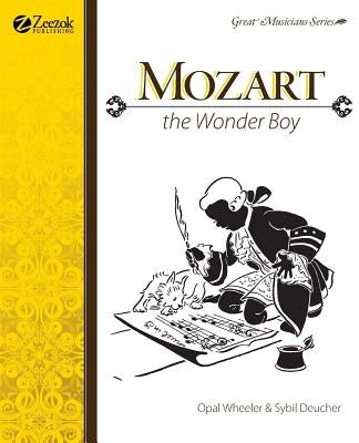 Mozart, the Wonder Boy by Wheeler, Opal