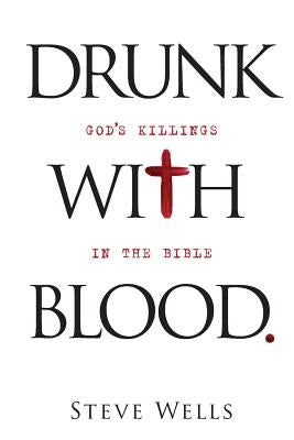 Drunk with Blood: God's Killings in the Bible Paperback Sab Books